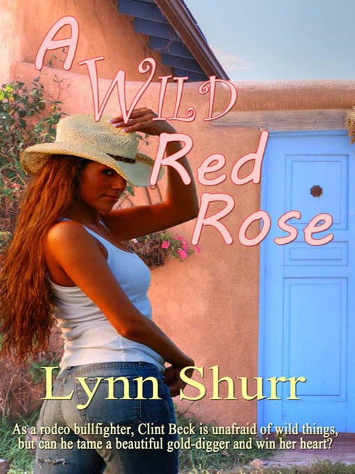 Title details for A Wild Red Rose by Lynn Shurr - Available
